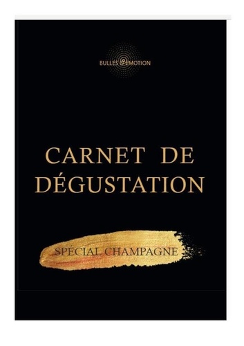 Carnet de Dégustation - spécial champagne. guide pratique de dégustation et d’oenologie, conseils, fiches descriptives