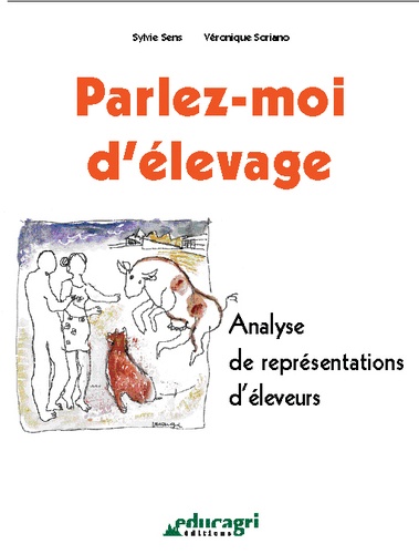 Sylvie Sens et Véronique Soriano - Parlez-Moi D'Elevage. Analyse De Representations D'Eleveurs.