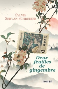 Sylvie Servan-Schreiber - Deux feuilles de gingembre.