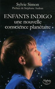 Sylvie Simon - Enfants indigo, une nouvelle conscience planétaire.