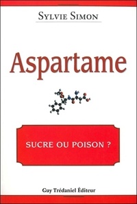 Sylvie Simon - L'aspartame - Sucre ou poison ?.