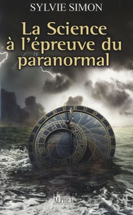 Sylvie Simon - La Science à l'épreuve du paranormal.