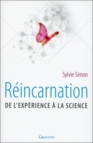 Sylvie Simon - Réincarnation - De l'expérience à la science.