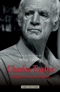 Sylvie Taussig - Charles Taylor - Religion et sécurisation.