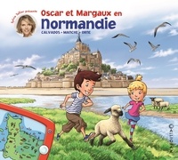 Sylvie Tellier - Les voyages d'Oscar et Margaux Tome 10 : Oscar et Margaux en Normandie - Calvados, Manche, Orne.