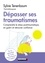 Dépasser ses traumatismes et avancer. Comprendre le stress post-traumatique, en guérir et retrouver confiance