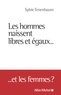 Sylvie Tenenbaum - Les Hommes naissent libres et égaux.