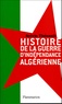 Sylvie Thénault - Histoire de la guerre d'indépendance algérienne.