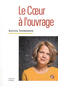 Sylvie Thomassin - Le coeur à l'ouvrage.