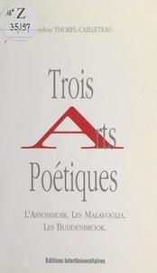 Sylvie Thorel-Cailleteau - Trois arts poétiques : "L'assommoir", "Les Malavoglia", "Les Buddenbrook".