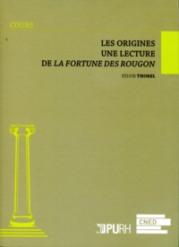 Sylvie Thorel - Les origines - Une lecture de La Fortune des Rougon.