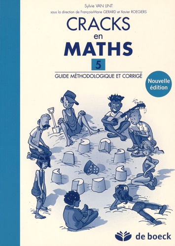 Sylvie Van Lint - Cracks en maths 5 - Guide méthodologique et corrigé.
