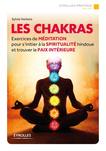 Eyrolles Pratique  Les chakras. Exercices de méditation