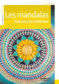 Sylvie Verbois - Les mandalas - Exercices de méditation.