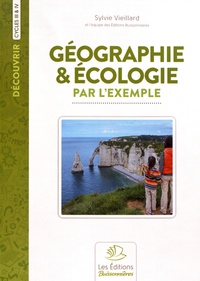 Sylvie Vieillard - Géographie & écologie par l'exemple - Cycles 3 et 4.