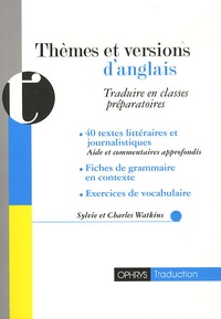 Sylvie Watkins et Charles Watkins - Thèmes et versions d'anglais - Traduire en classes préparatoires.