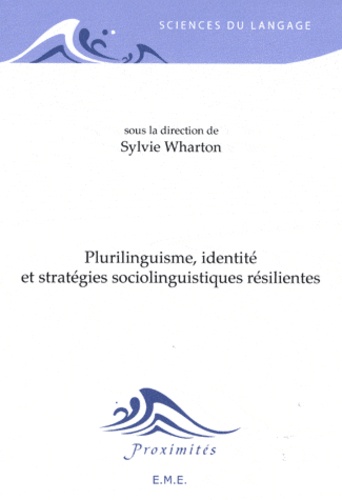 Sylvie Wharton - Plurilinguisme, identité et stratégies sociolinguistiques résilientes.