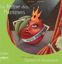 Sylvie Wibaut et Elodie Perraud - La Reine des pommes - Darwin et l'évolution.