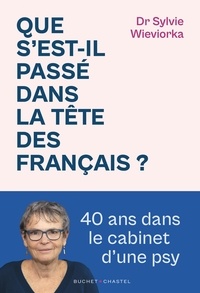Sylvie Wieviorka - Que s'est-il passé dans la tête des Français ? - 40 ans dans le cabinet d'une psy.