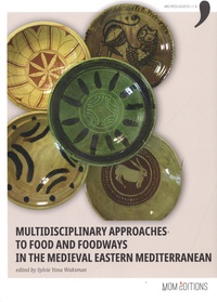 Sylvie Yona Waksman - Multidisciplinary approaches to food and foodways in the medieval Eastern Mediterranean.