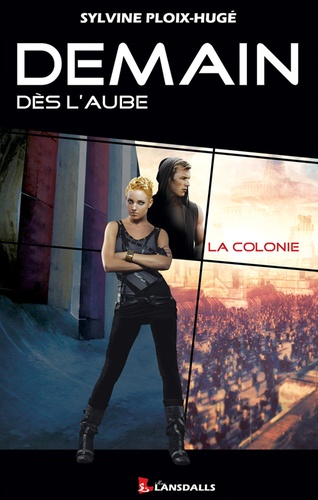 Demain dès l'aube Tome 1 La colonie