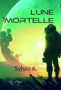 Sylvio A. et le Styx - Lune Mortelle.