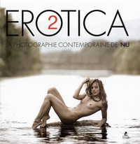 Sylvio Dittrich et Marc Dubord - Erotica, la photographie contemporaine de nu - Tome 2.
