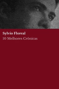 10 Melhores Crônicas - Sylvio Floreal