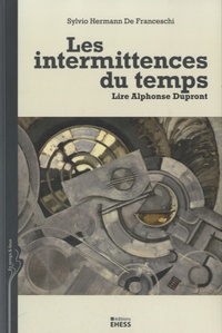 Sylvio Hermann de Franceschi - Les intermittences du temps - Lire Alphonse Dupront.