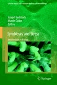 Joseph Seckbach - Symbioses and Stress - Joint Ventures in Biology.