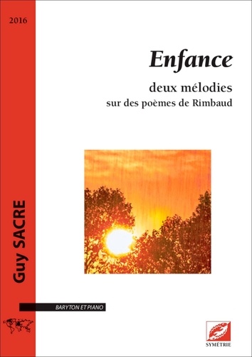 Guy Sacre - Enfance - Deux mélodies sur des poèmes de Rimbaud.