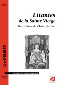 Léo Delibes - Litanies de la Sainte Vierge - Notre-Dame du Chêne (Sarthe) - Choeur (SATB) et orgue ou harmonium.