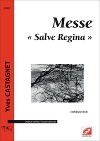 Yves Castagnet - Messe "Salve Regina" - Conducteur Choeur (SATB) et deux orgues.