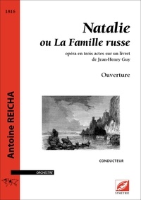 Antoine Reicha et Michael Bulley - Natalie ou La famille russe - Conducteur Orchestre.