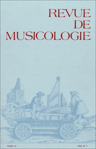  Société Française Musicologie - Revue de musicologie Tome 82, n° 2 (1996) : .
