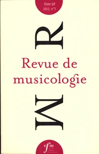 Revue de musicologie Tome 98, N° 1 (2012)