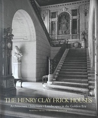 Symington sanger martha Frick - The Henry Clay Frick houses - Architecture, interiors, landscapes in the golden era.
