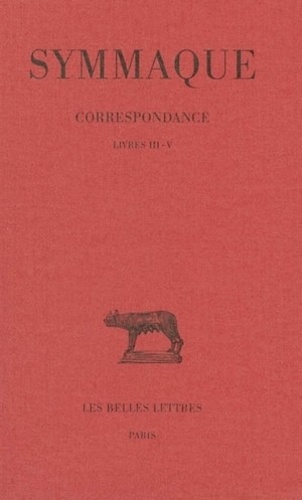  Symmaque - Correspondance - Tome 2, Livres III-V.