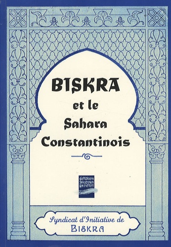  Syndicat d'initiative Biskra - Biskra et le Sahara constantinois.