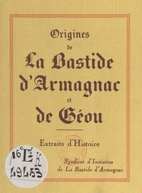  Syndicat d'initiative de La Ba - Origines de La Bastide d'Armagnac et de Géou - Extraits d'Histoire.