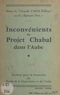 Autour de l'enquête d'utilité publique sur le réservoir Seine. Inconvénients du projet Chabal dans l'Aube