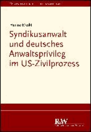 Syndikusanwalt und deutsches Anwaltsprivileg im US-Zivilprozess.