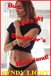 But... He's My Daughter's Boyfriend!