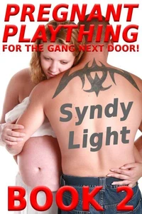 Pregnant Plaything for the Gang Next Door! Book 2