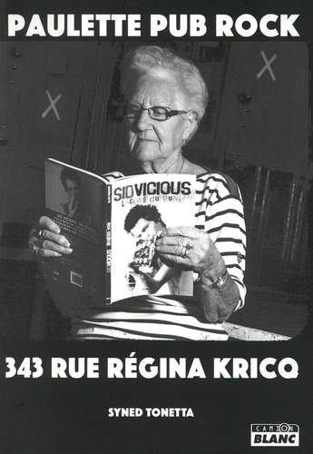 Paulette Pub Rock - 343 rue Régina Kricq. 100 ans d'histoire, 50 ans de musiques rock