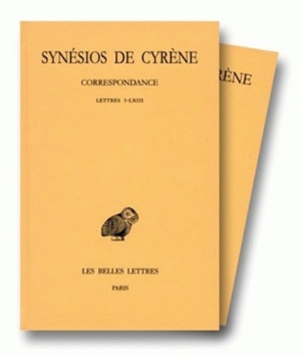  Synésios de Cyrène - Oeuvres - Tomes 2 et 3, Correspondance : Tome 2, Lettres I-LXIII ; Tome 3, Lettres LXIV-CLVI.