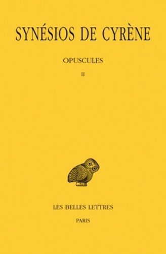  Synésios de Cyrène - Oeuvres - Tome 5, Opuscules 2.