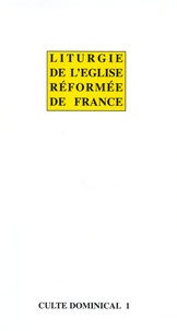  Synode de Mazamet - Livret Liturgie de l'Eglise réformée de France - Culte Dominical 1.