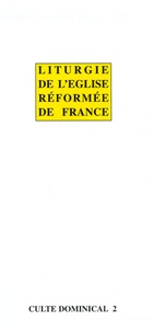  Synode de Mazamet - Livret Liturgie de l'Eglise Réformée de France - Culte Dominical 2.
