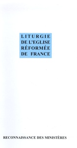  Synode de Mazamet - Livret Liturgie de l'Eglise Réformée de France - Reconnaissance des ministères.